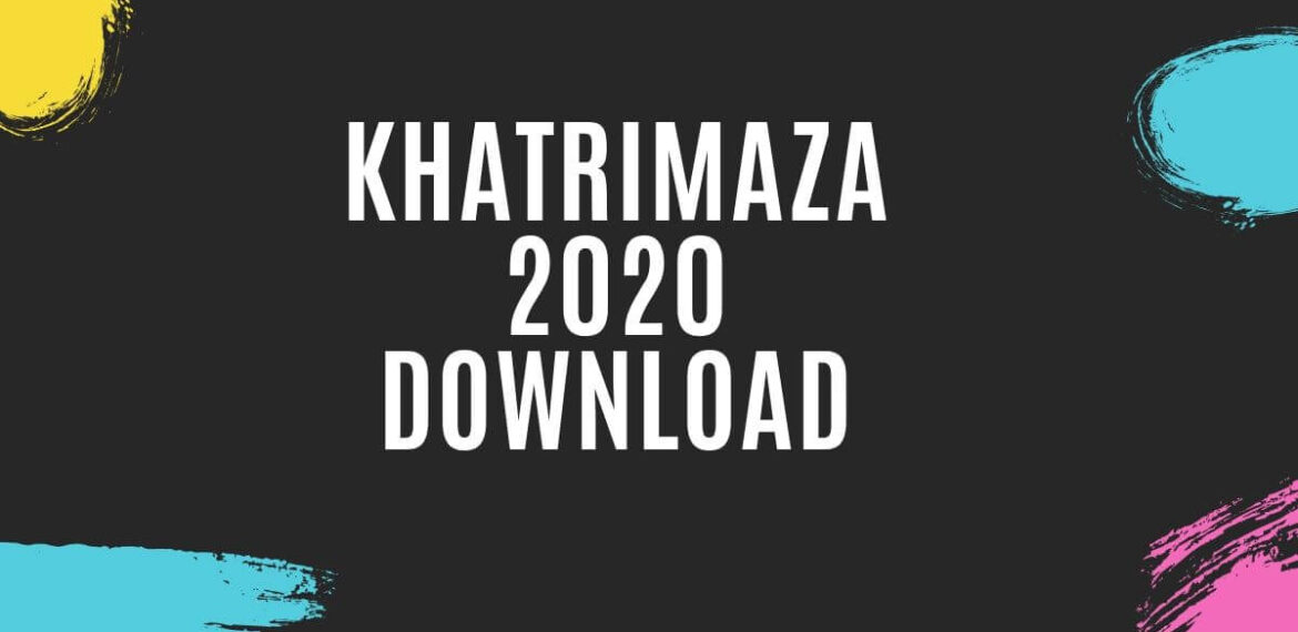 KHATRIMAZA FULL 2020